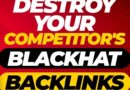 How to Destroy Your Competitor’s Blackhat Backlinks
